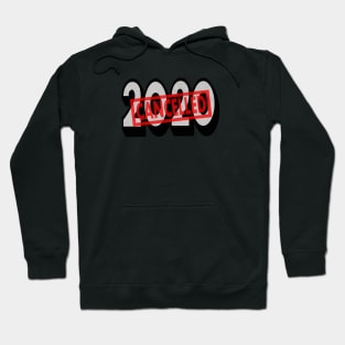 2020 has been cancelled Hoodie